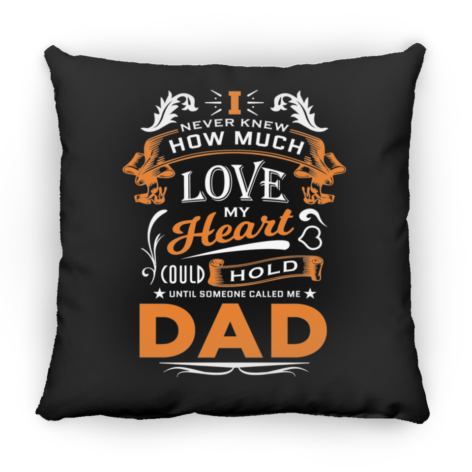How Much Love Could Hold Until Called Me Dad - Throw Pillow Black