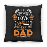 How Much Love Could Hold Until Called Me Dad - Throw Pillow Black