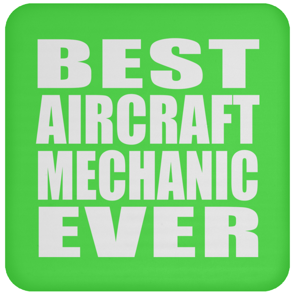 Best Aircraft Mechanic Ever - Drink Coaster