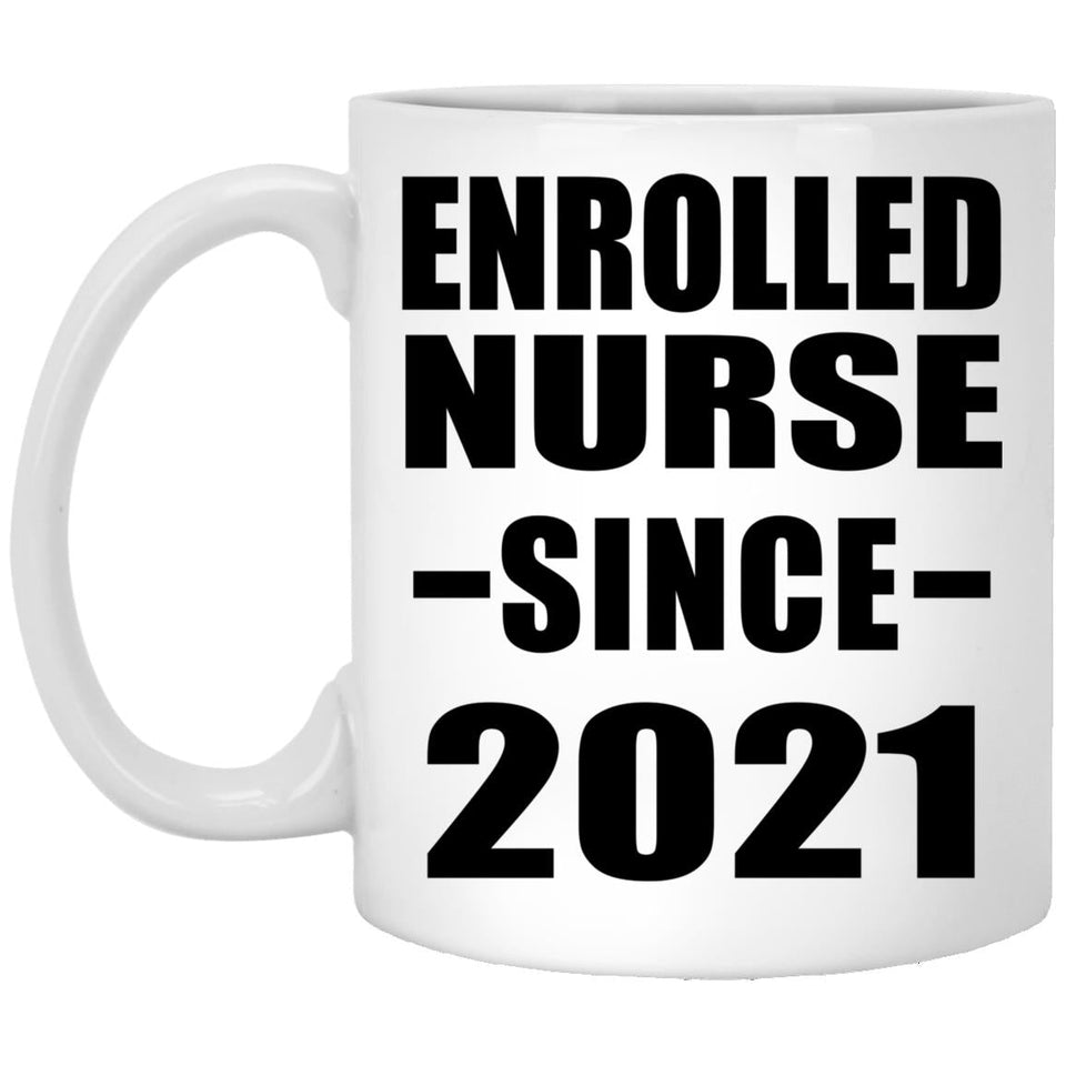 Enrolled Nurse Since 2021 - 11oz Coffee Mug