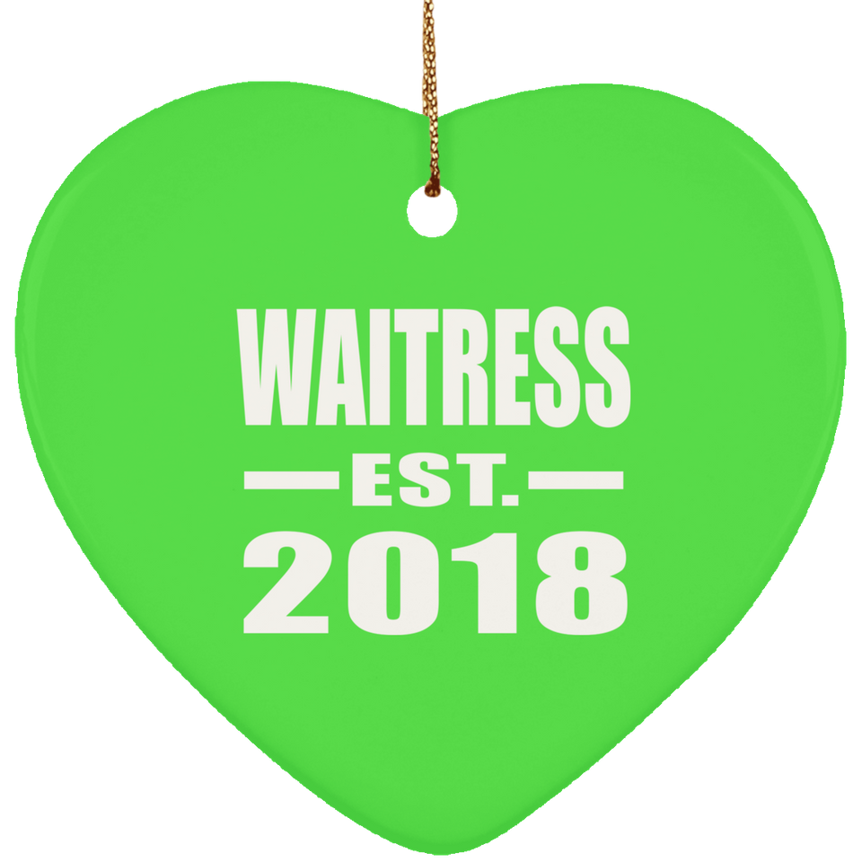 Waitress Established EST. 2018 - Heart Ornament