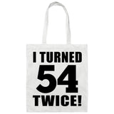 108th Birthday I Turned 54 Twice - Tote Bag White