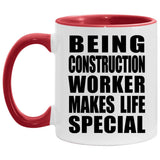 Being Construction Worker Makes Life Special - 11oz Accent Mug Red