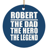 Robert The Dad The Hero The Legend - Circle Ornament