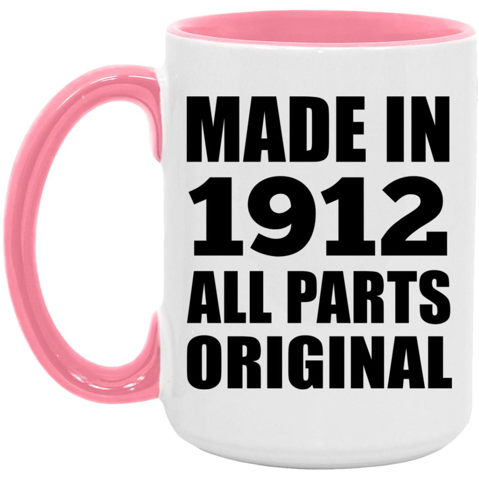 112th Birthday Made in 1912 All Parts Original - 15oz Accent Mug Pink