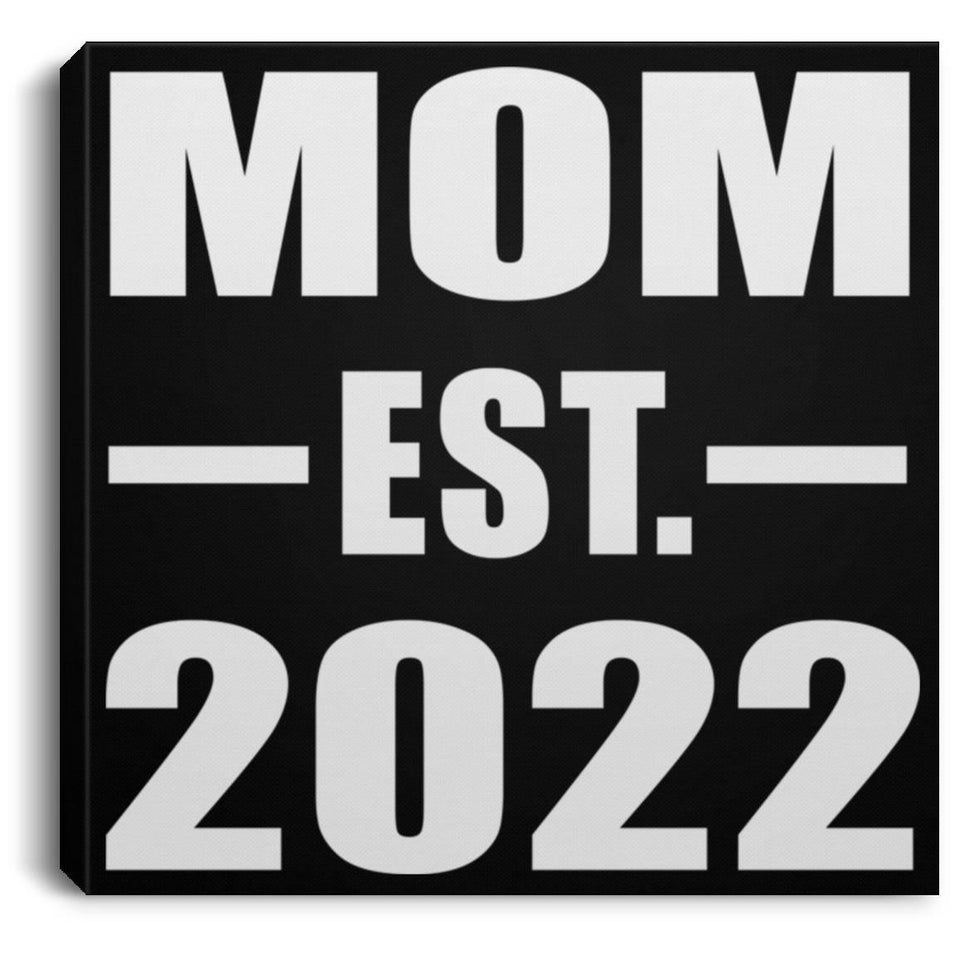 Mom Established EST. 2022 - Canvas Square