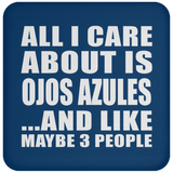 All I Care About Is Ojos Azules - Drink Coaster