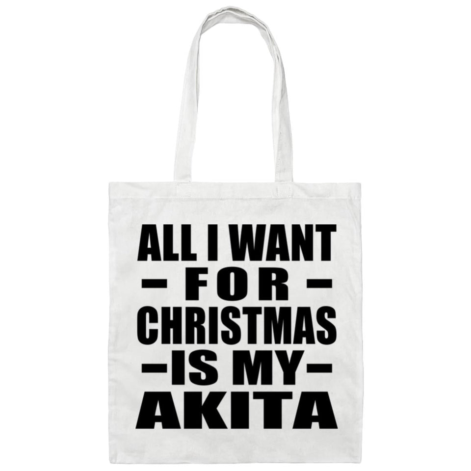 All I Want For Christmas Is My Akita - Tote Bag White