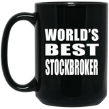 World's Best Stockbroker - 15 Oz Coffee Mug Black