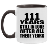 111th Anniversary 111 Years Still In Love After These Years - 11oz Accent Mug Black