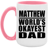 Matthew World's Okayest Dad - 15oz Accent Mug Pink