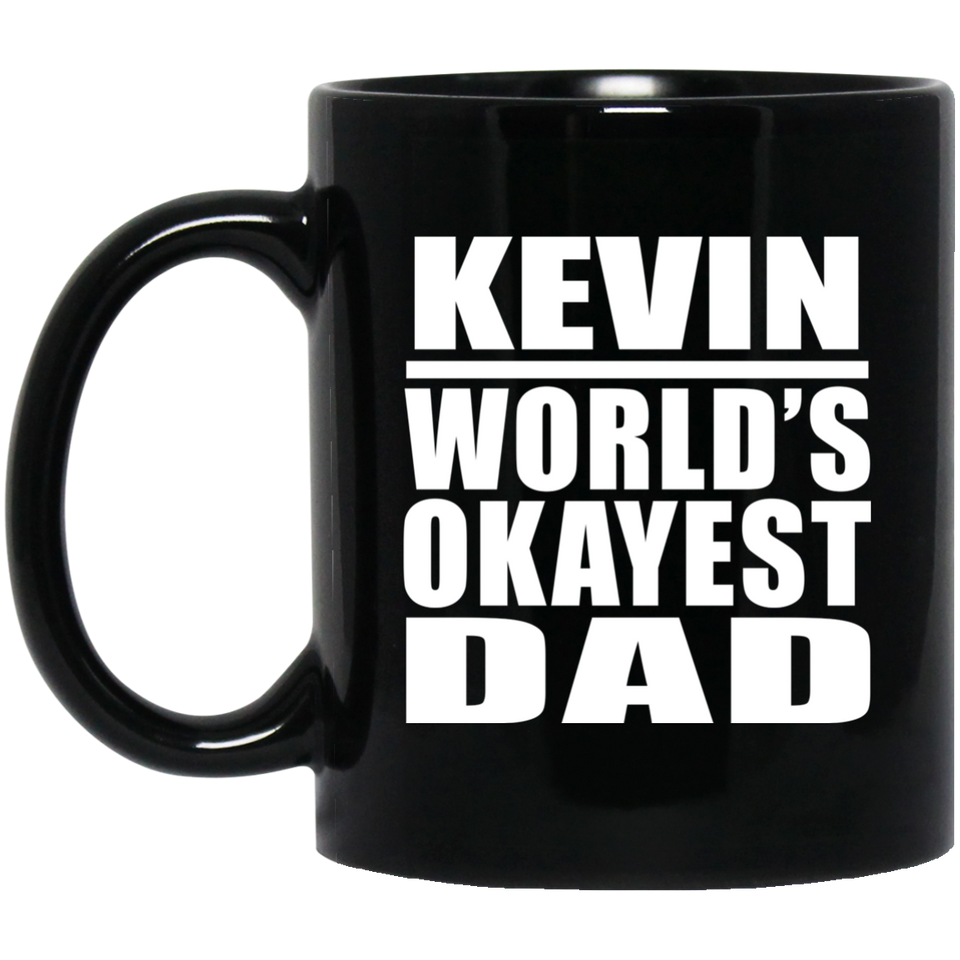 Kevin World's Okayest Dad - 11 Oz Coffee Mug Black