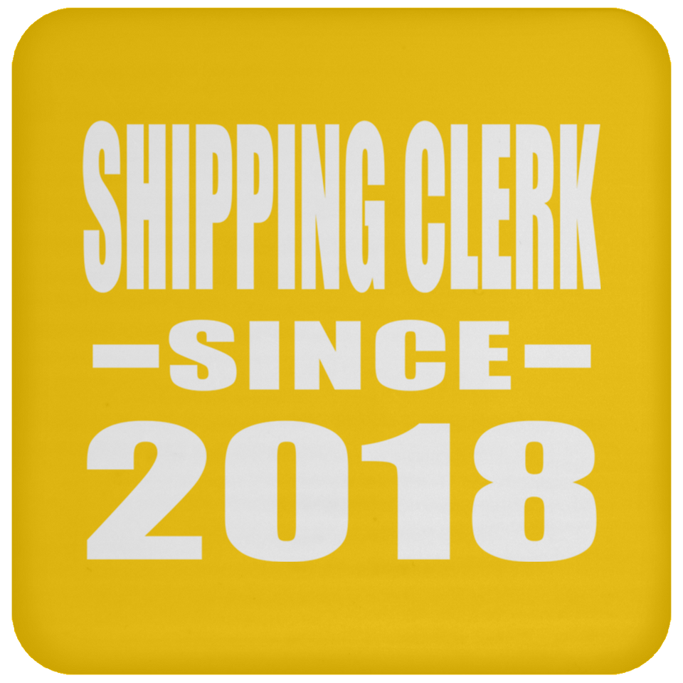 Shipping Clerk Since 2018 - Drink Coaster