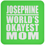 Josephine World's Okayest Mom - Drink Coaster