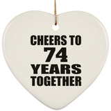 74th Anniversary Cheers To 74 Years Together - Heart Ornament