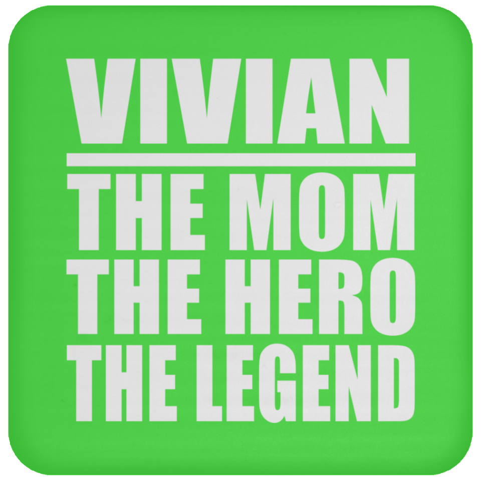 Vivian The Mom The Hero The Legend - Drink Coaster