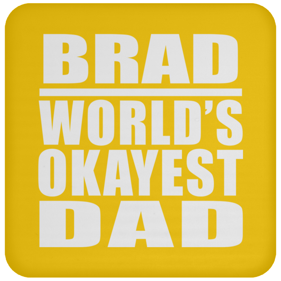 Brad World's Okayest Dad - Drink Coaster