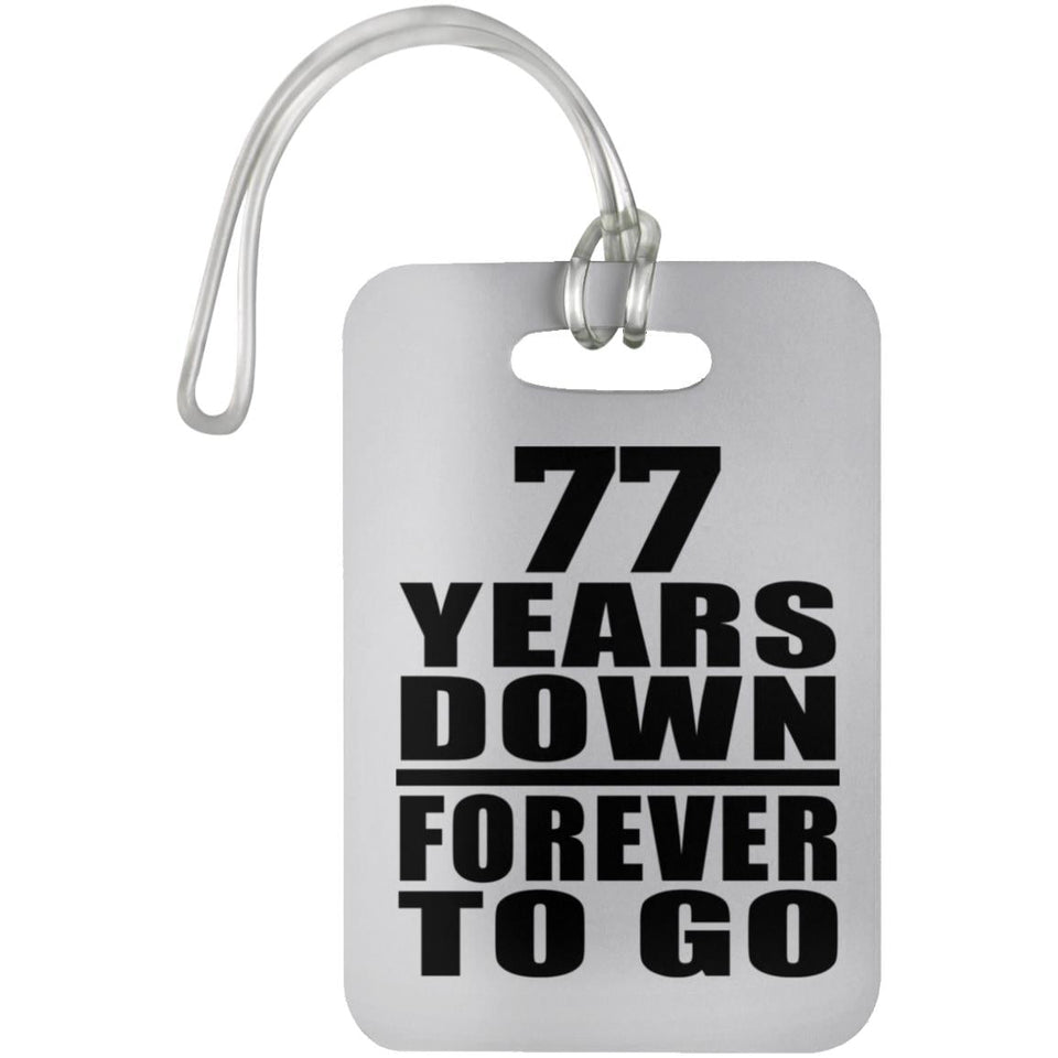 77th Anniversary 77 Years Down Forever to Go - Luggage Bag Tag