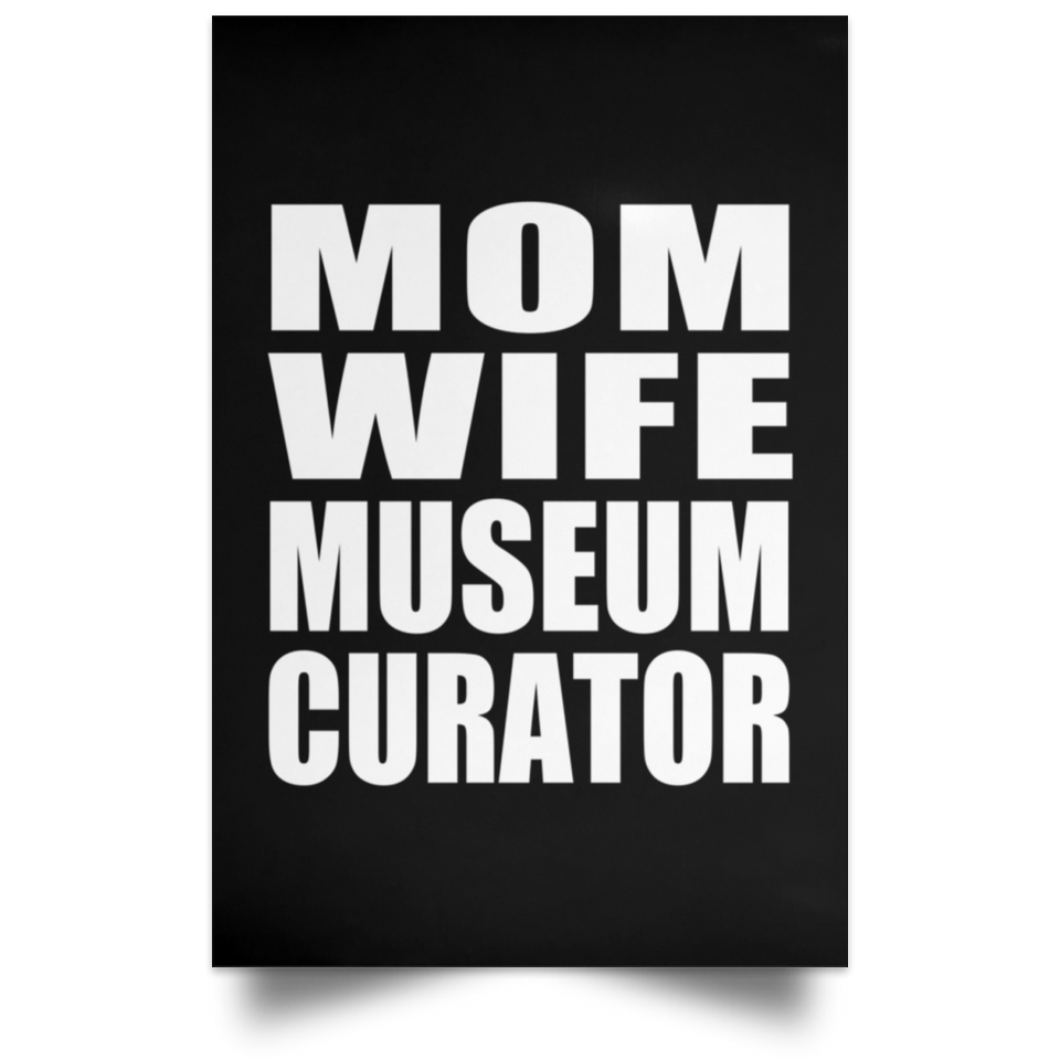 Mom Wife Museum Curator - Poster Portrait