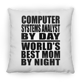 Computer Systems Analyst By Day World's Best Mom By Night - Throw Pillow