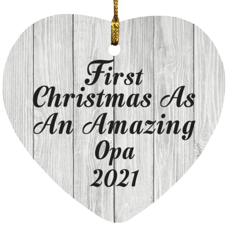 First Christmas As An Amazing Opa 2021 - Heart Ornament F