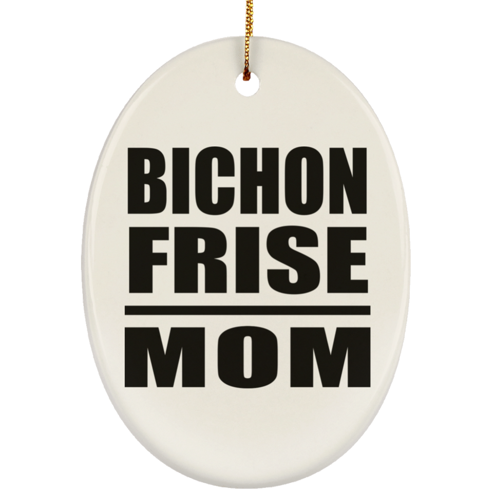 Bichon Frise Mom - Oval Ornament