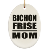 Bichon Frise Mom - Oval Ornament