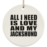 All I Need Is Love And My Jackshund - Circle Ornament