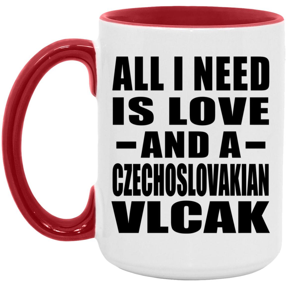 All I Need Is Love And A Czechoslovakian Vlcak - 15oz Accent Mug Red