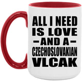 All I Need Is Love And A Czechoslovakian Vlcak - 15oz Accent Mug Red