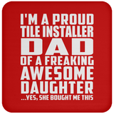 Proud Tile Installer Dad Of Awesome Daughter - Drink Coaster