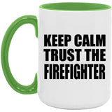 Keep Calm and Trust The Firefighter - 15oz Accent Mug Green