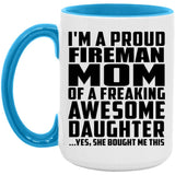 Proud Fireman Mom Of Awesome Daughter - 15oz Accent Mug Blue