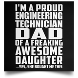 Proud Engineering Technician Dad Of Awesome Daughter - Poster Square