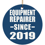 Equipment Repairer Since 2019 - Circle Ornament