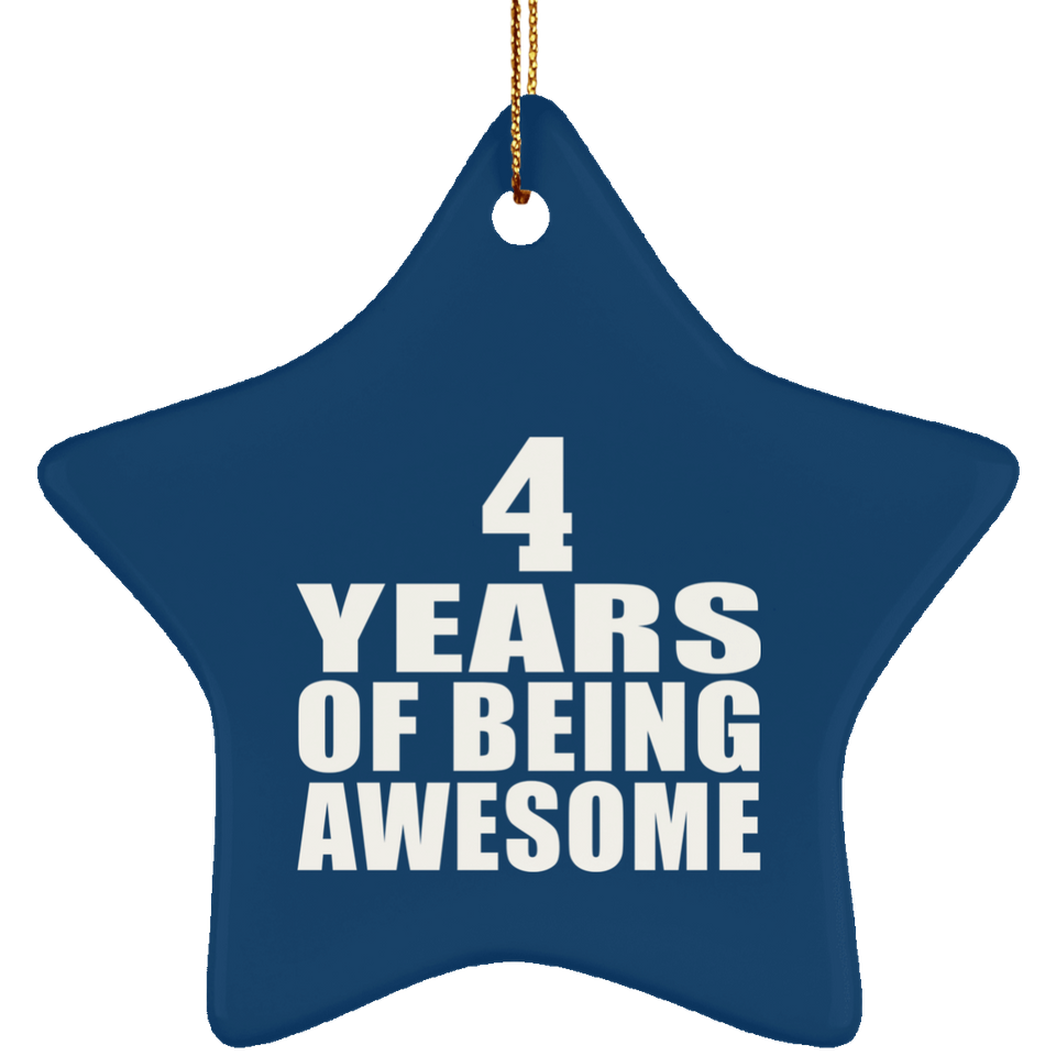 4th Birthday 4 Years Of Being Awesome - Star Ornament