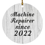 Machine Repairer Since 2022 - Circle Ornament F