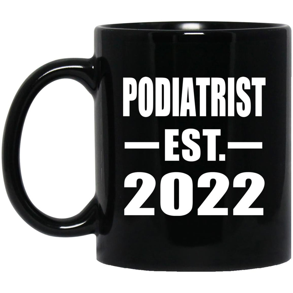 Podiatrist Established EST. 2022 - 11oz Coffee Mug Black