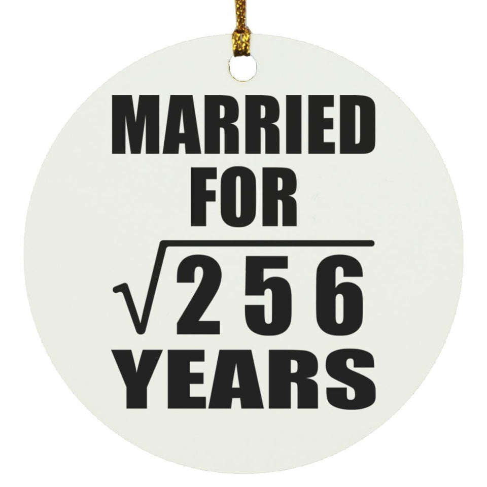 16th Anniversary Married For Square Root of 256 Years - Circle Ornament