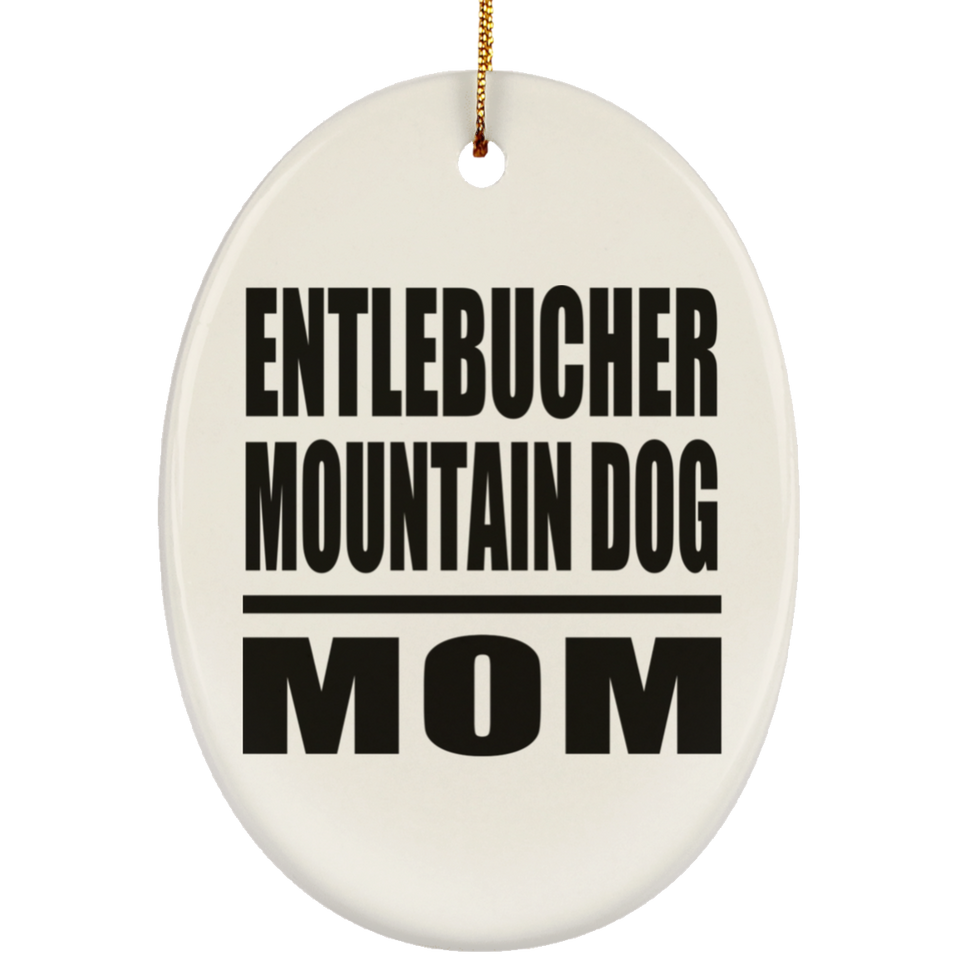 Entlebucher Mountain Dog Mom - Oval Ornament