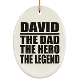 David The Dad The Hero The Legend - Oval Ornament
