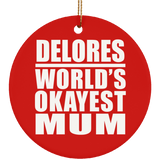Delores World's Okayest Mum - Circle Ornament