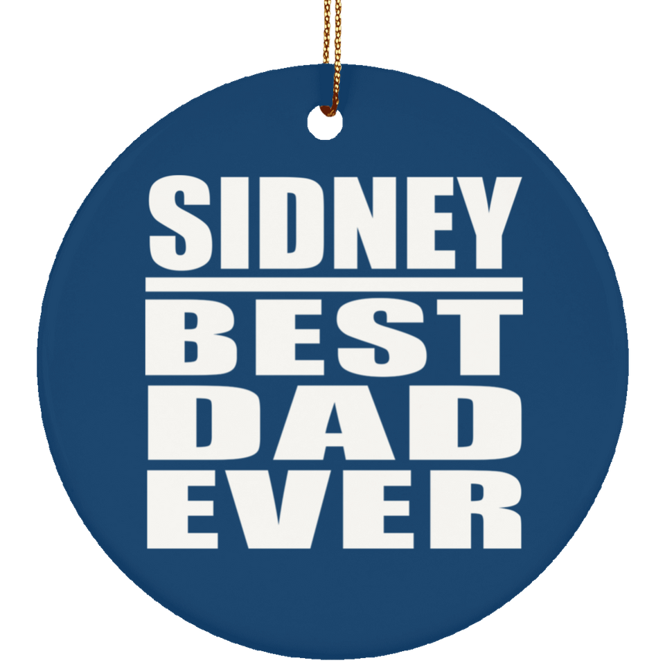 Sidney Best Dad Ever - Circle Ornament