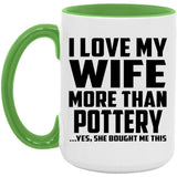 I Love My Wife More Than Pottery - 15oz Accent Mug Green