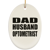 Dad Husband Optometrist - Oval Ornament