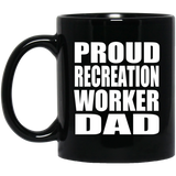 Proud Recreation Worker Dad - 11oz Coffee Mug Black