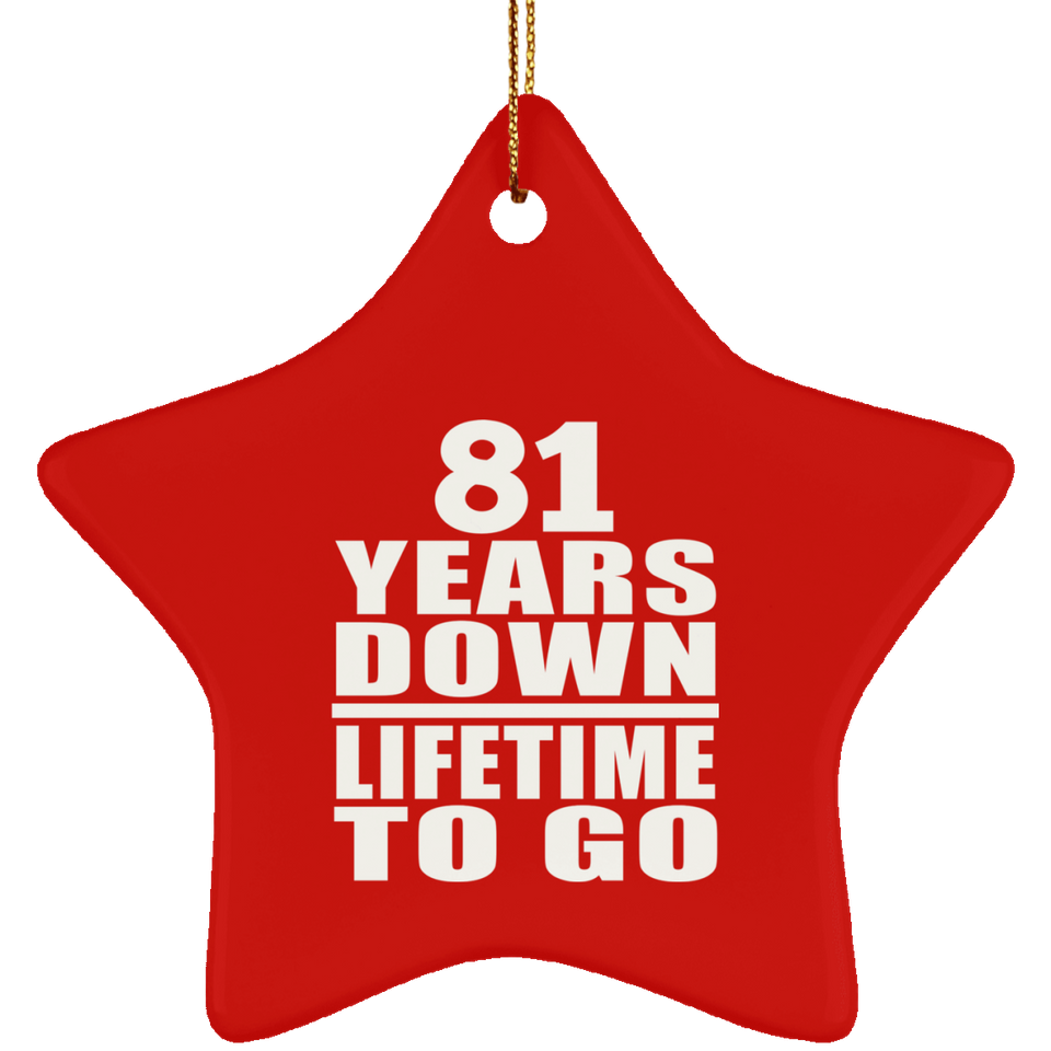 81st Anniversary 81 Years Down Lifetime To Go - Star Ornament