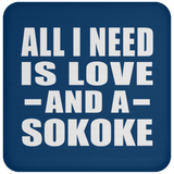 All I Need Is Love And A Sokoke - Drink Coaster