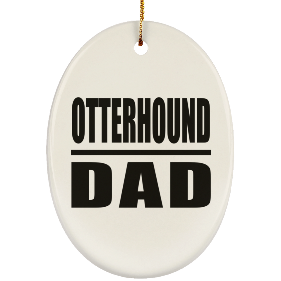 Otterhound Dad - Oval Ornament