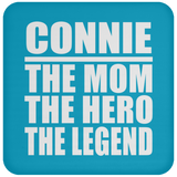 Connie The Mom The Hero The Legend - Drink Coaster